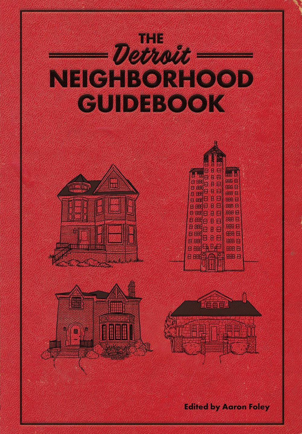 The Detroit Neighborhood Guidebook